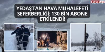 YEDAŞ’tan Hava Muhalefeti Seferberliği: 130 Bin Abone Etkilendi!