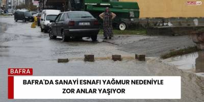 Bafra'da Sanayi Esnafı Yağmur Nedeniyle Zor Anlar Yaşadı
