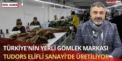 Türkiye'nin Yerli Gömlek Markası Tudors, Elifli Sanayi Sitesi'nde Üretiliyor