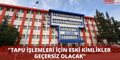 "Tapu İşlemleri İçin Eski Kimlikler Geçersiz Olacak"