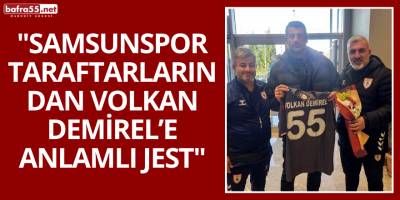 Samsunspor Taraftarlarından Volkan Demirel’e Anlamlı Jest