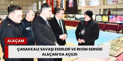 Alaçam'da Çanakkale Savaşı Eserleri ve Resim Sergisi Açıldı