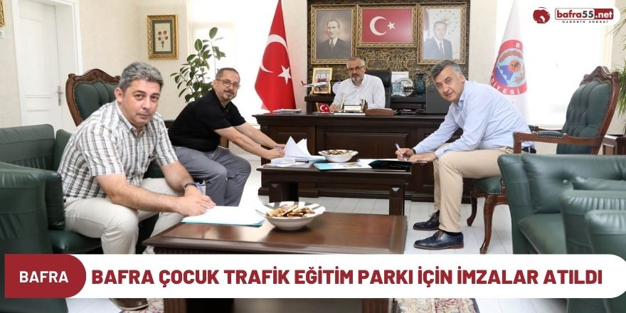 bafra-cocuk-trafik-egitim-parki-icin-imzalar-atildi-2.jpg