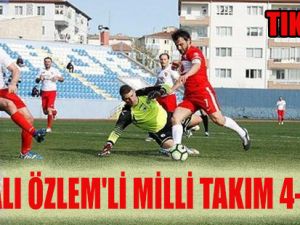 BAFRALI ÖZLEM'Lİ MİLLİ TAKIM 4-1 GALİP