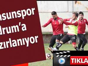 Samsunspor Bodrum maçına hazırlanıyor