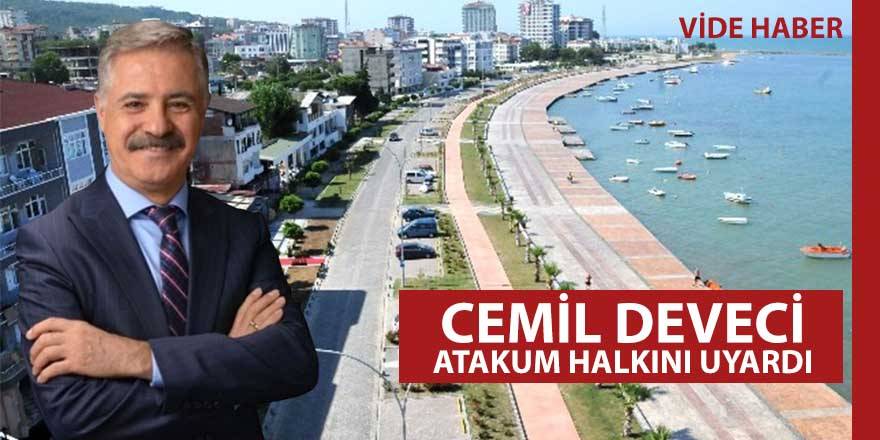 Cemil Deveci normalleşme sürecinde Atakum halkını uyardı
