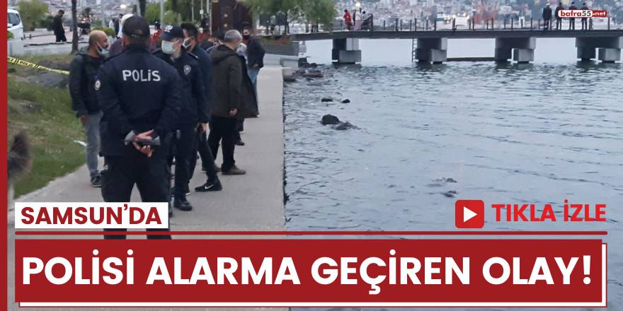 Samsun’da Polisi Alarma Geçiren Olay!