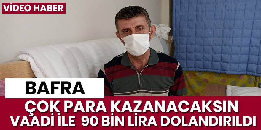 Çok para kazanacağım diye 90 bin lira dolandırıldı