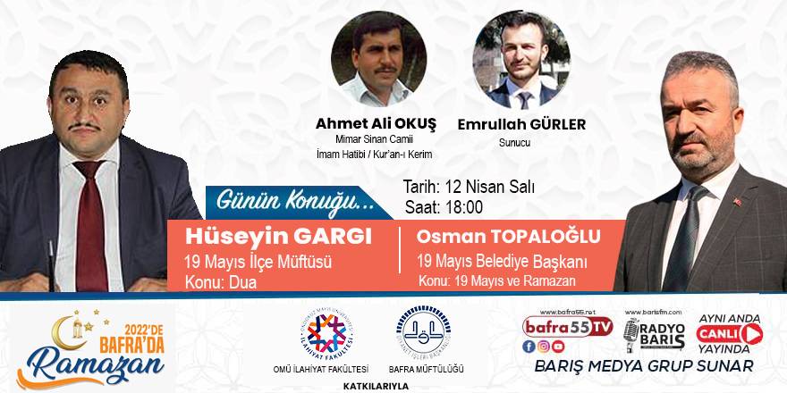 19 Mayıs Belediye Başkanı ve ilçe Müftüsü 2022’de Ramazanın konuğu