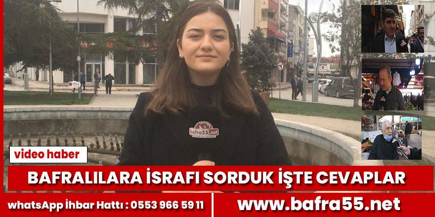 Bafralılara Ramazan'da israfı sorduk