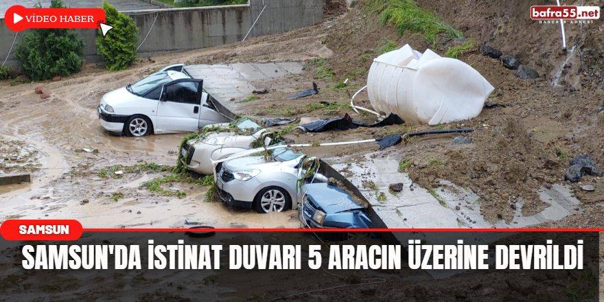 Samsun'da istinat duvarı 5 aracın üzerine devrildi: Olay anı kamerada
