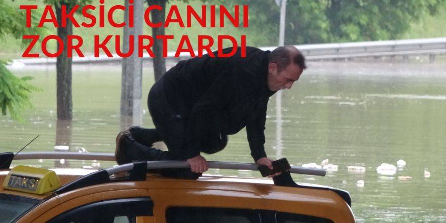 Samsun'da selde mahsur kalan Taksici canını zor kurtardı