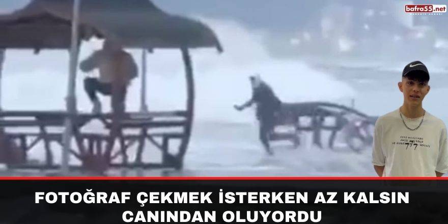 Fotoğraf çekmek isterken az kalsın canından oluyordu