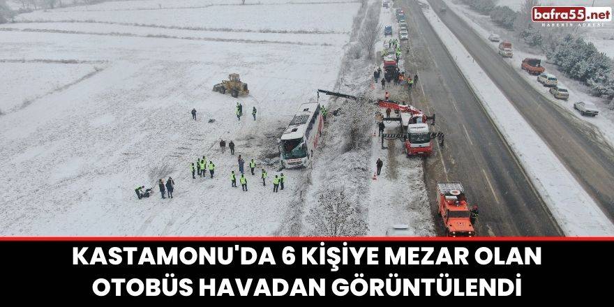 Kastamonu'da 6 kişiye mezar olan otobüs havadan görüntülendi