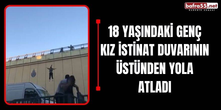 18 Yaşındaki Genç Kız İstinat Duvarından Atladı