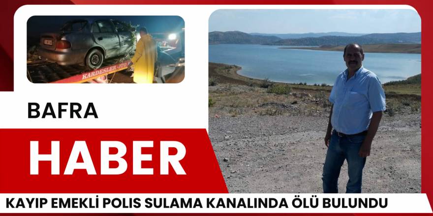 Kayıp Emekli Polis Sulama Kanalında Ölü Bulundu