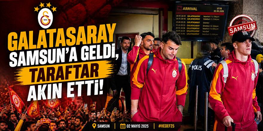 Galatasaray Samsun’a Geldi, Taraftar Akın Etti