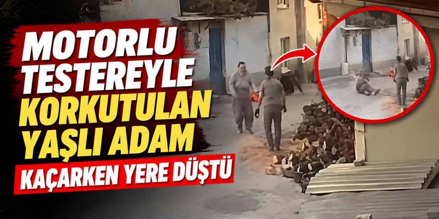 Motorlu Testereyle Korkutulan Yaşlı Adam Kaçarken Yere Düştü